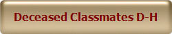 Deceased Classmates D-H